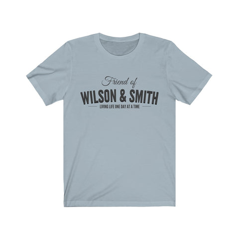 Friend of Wilson & Smith Tee