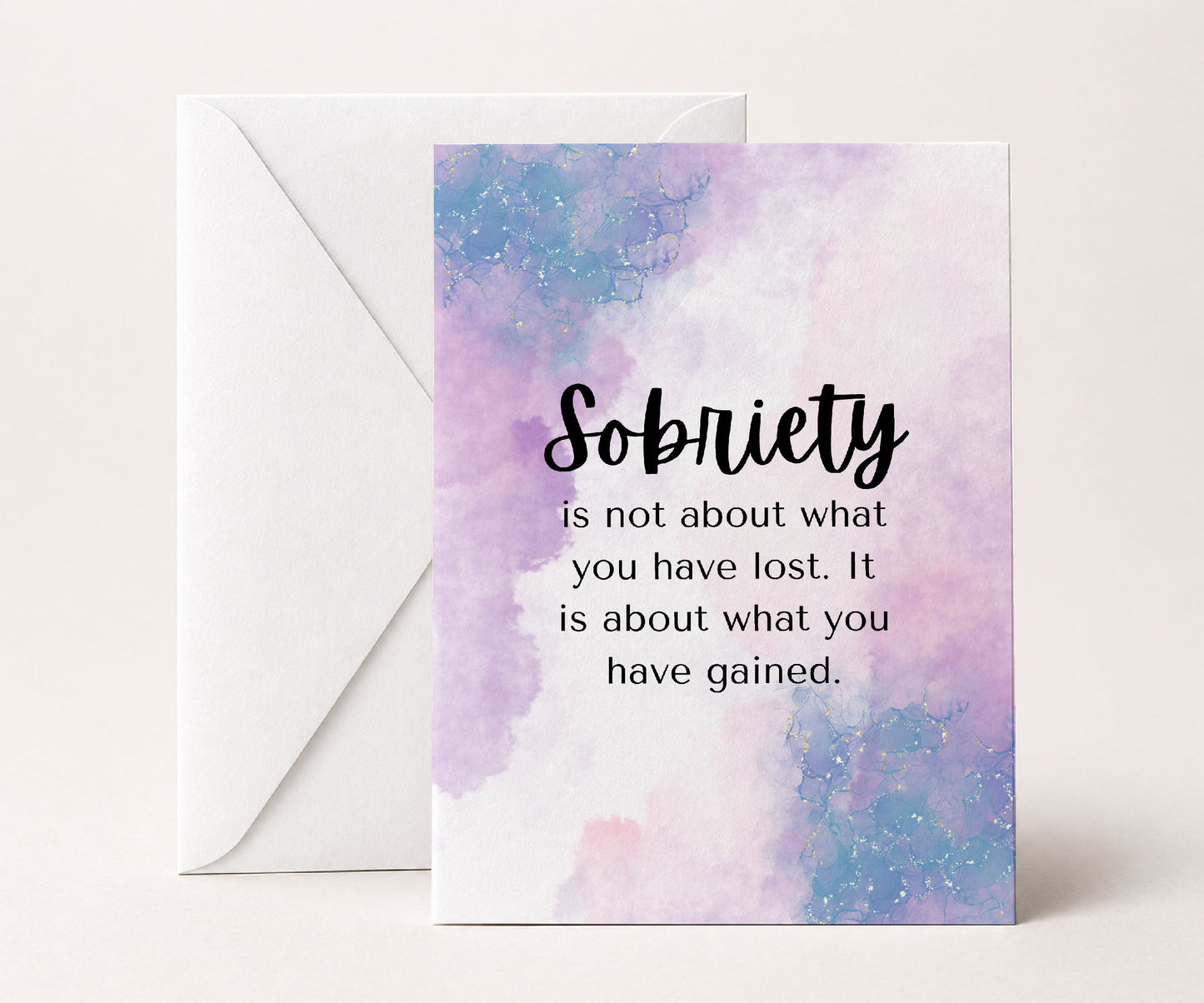 Sobriety Is Not About What You've Lost Greeting Card