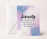 Sobriety Is Not About What You've Lost Greeting Card