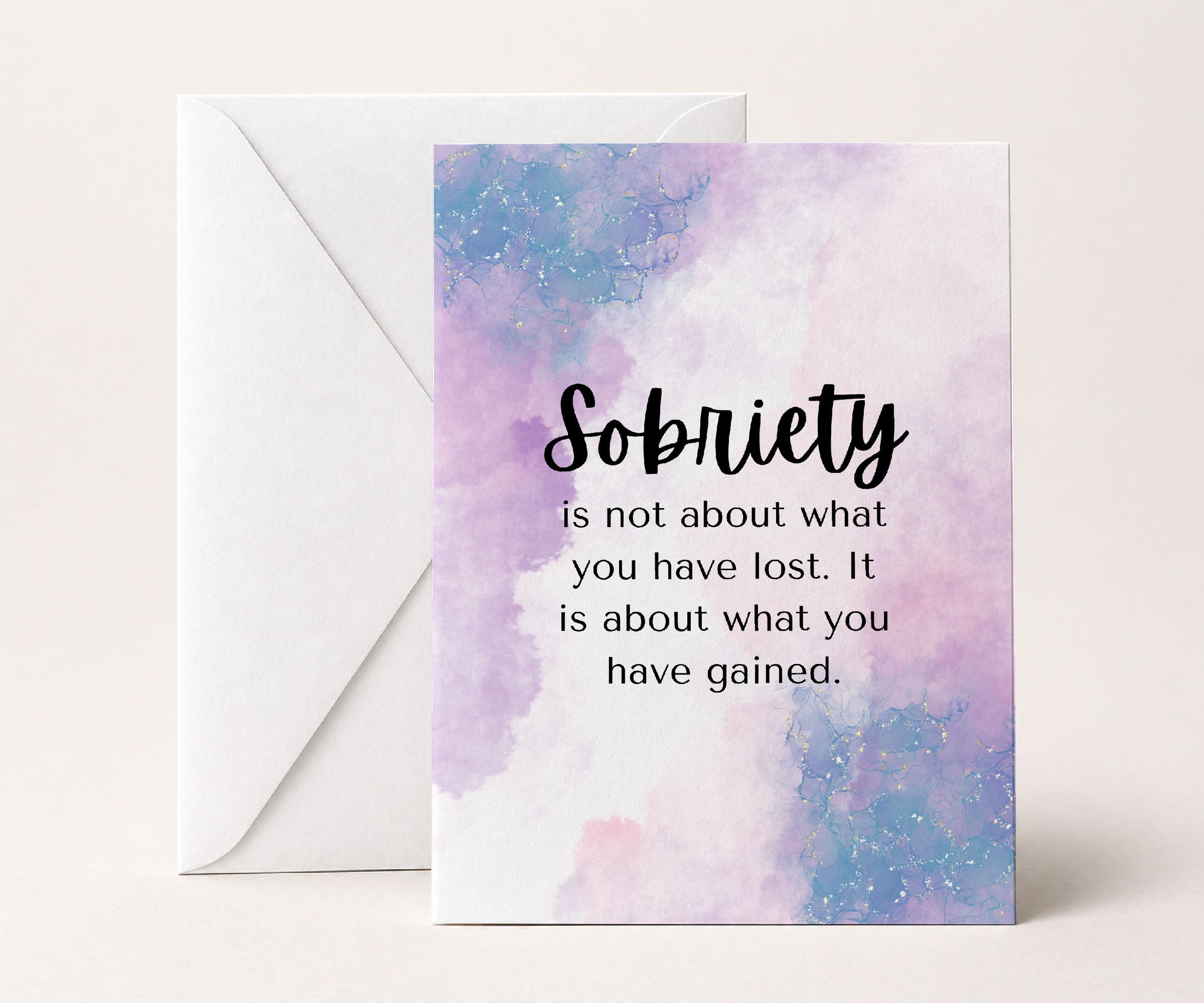 Sobriety Is Not About What You've Lost Greeting Card