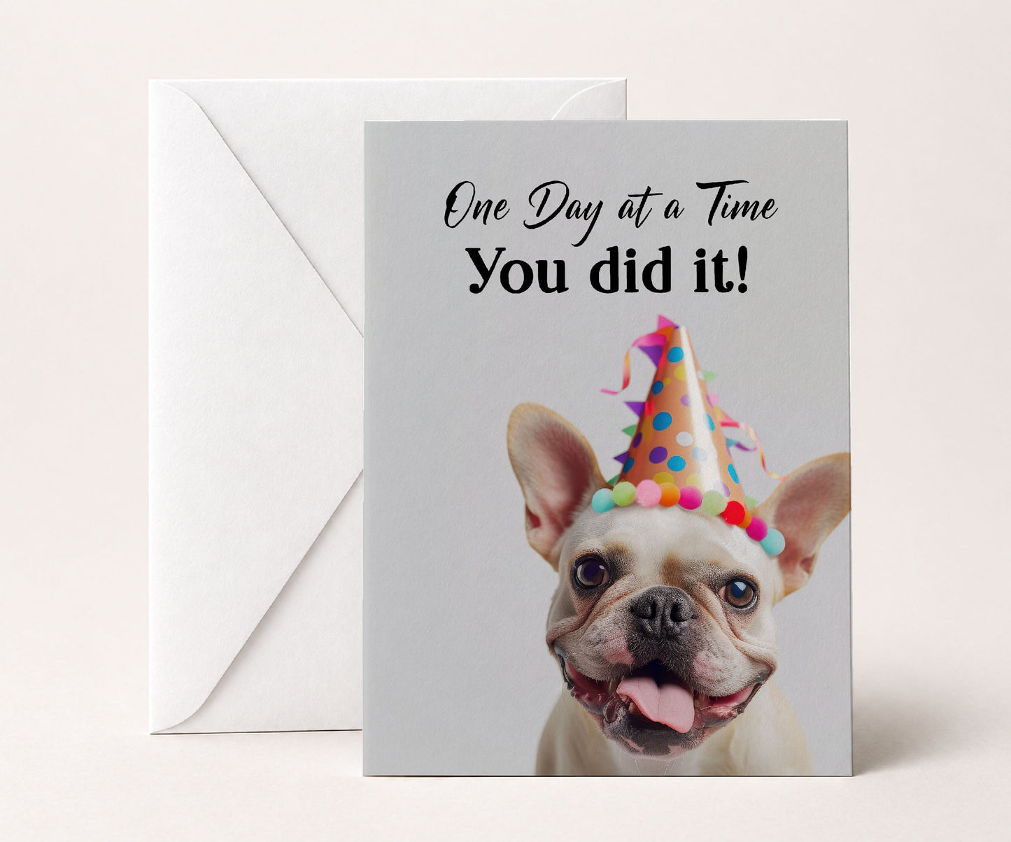 One Day at a Time You Did It! Sobriety Anniversary Card