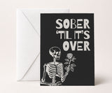 Sober 'Til It's Over Greeting Card