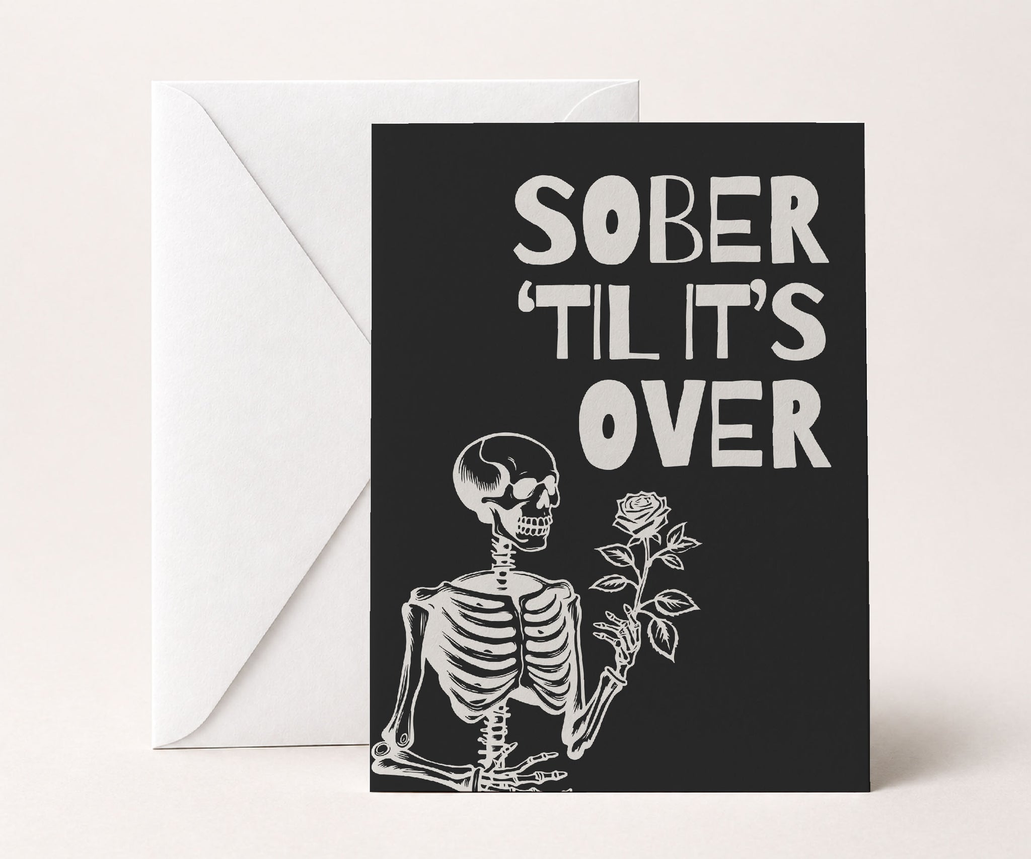 Sober 'Til It's Over Greeting Card