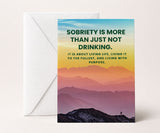 Sobriety Is More Than Just Not Drinking Greeting Card