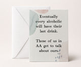 Eventually Every Alcoholic Funny AA Greeting Card
