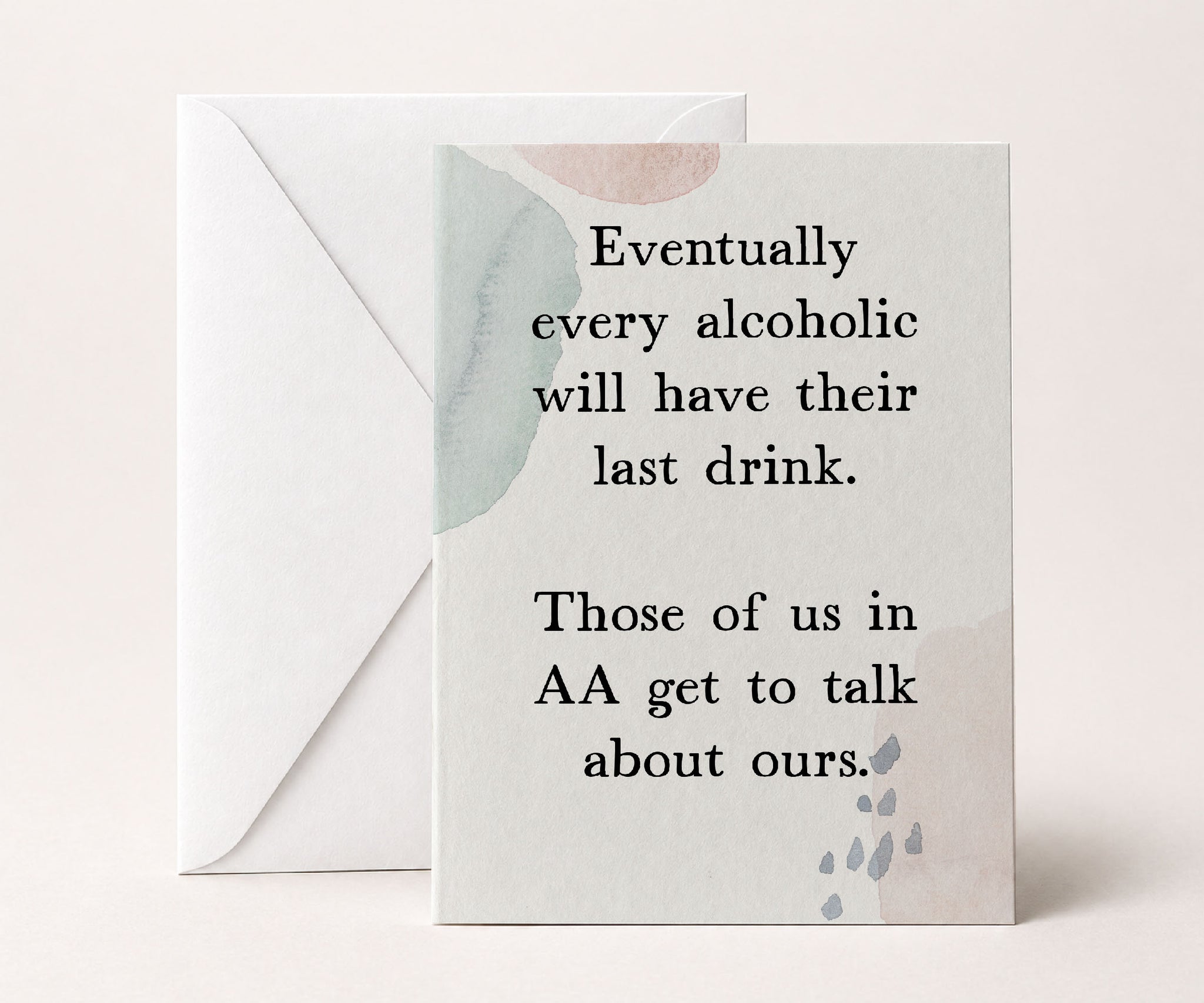Eventually Every Alcoholic Funny AA Greeting Card