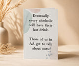 Eventually Every Alcoholic Funny AA Greeting Card