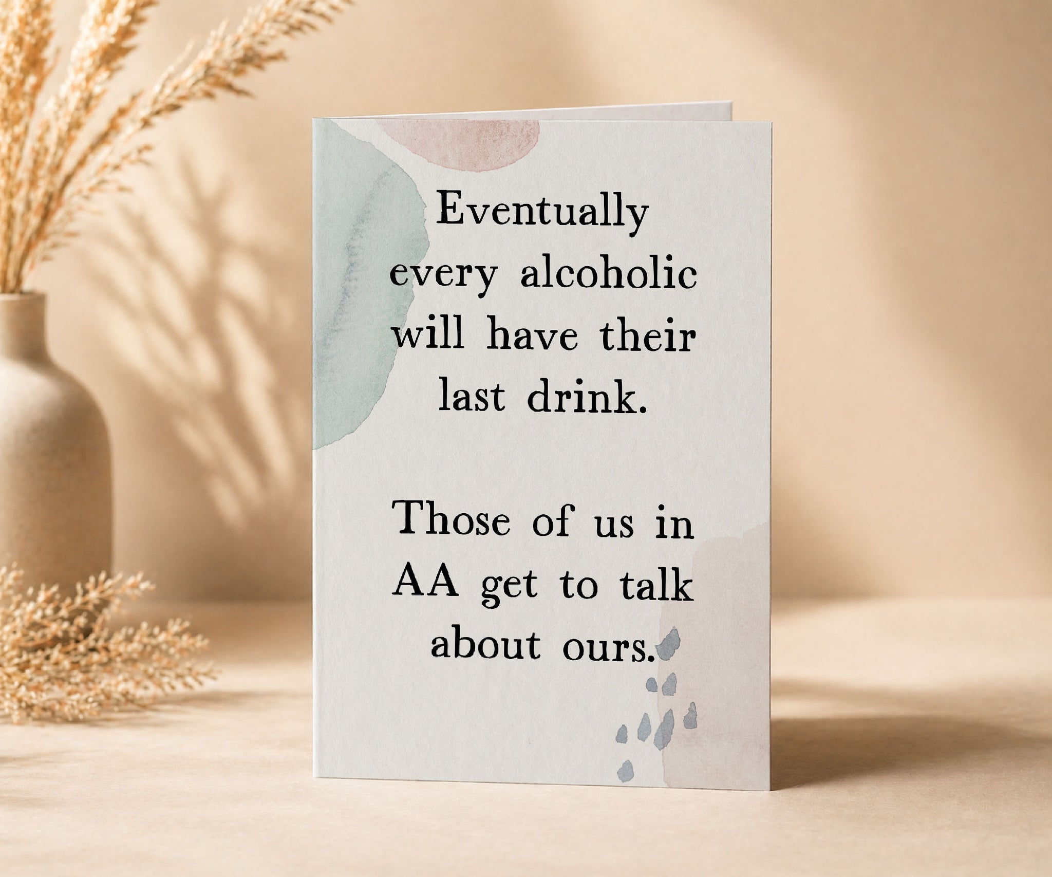 Eventually Every Alcoholic Funny AA Greeting Card