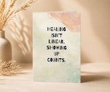 Healing Isn't Linear Recovery Greeting Card