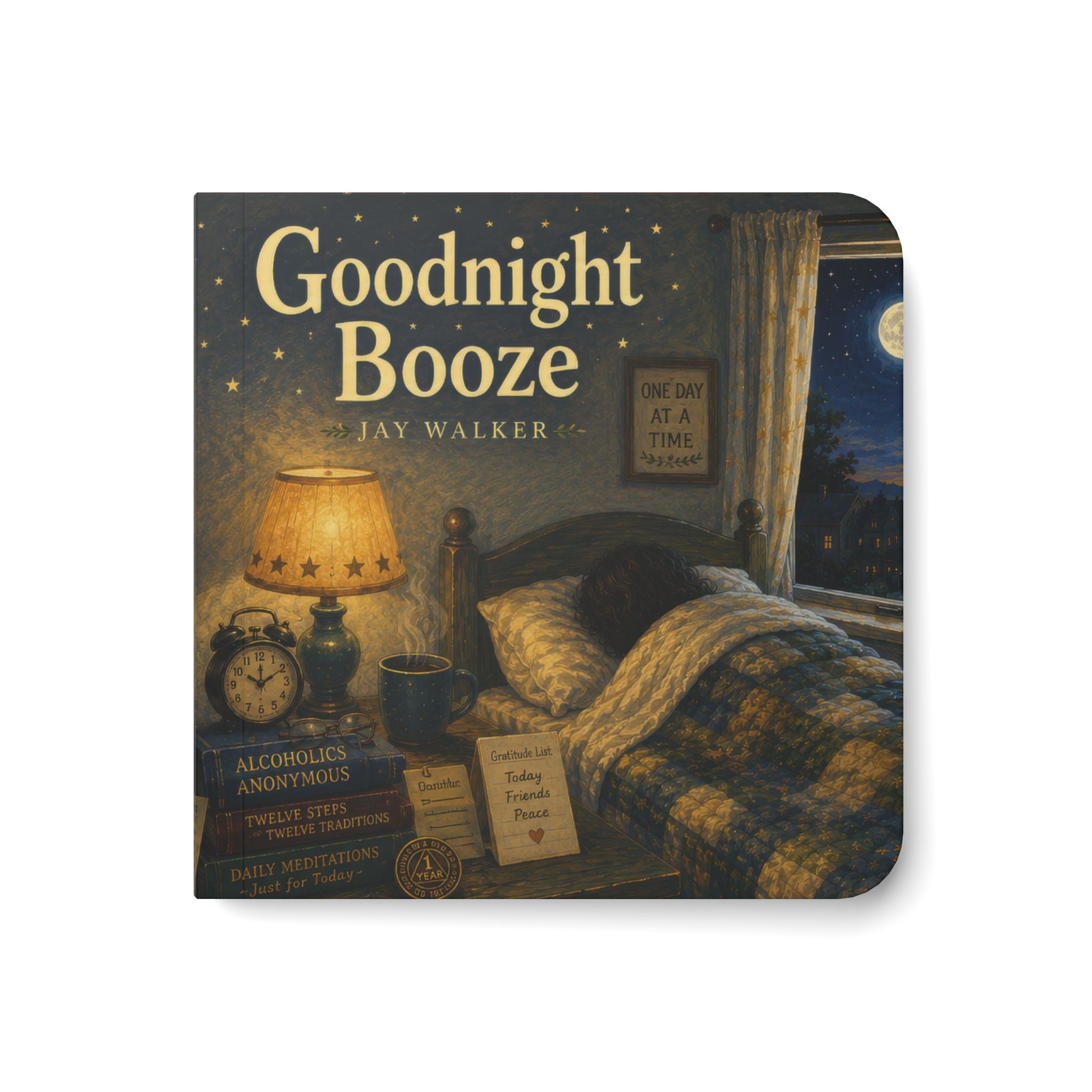 Goodnight Booze: A Recovery Storybook by Jay Walker