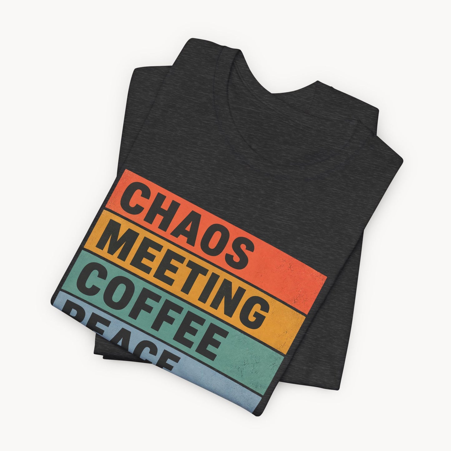 Chaos Meeting Coffee Peace - Unisex Jersey Short Sleeve Tee