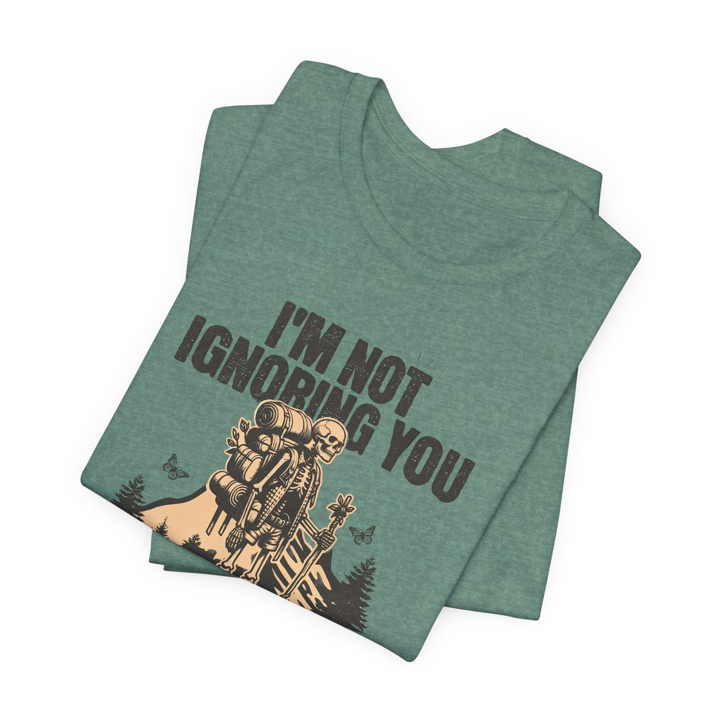 I'm Not Ignoring You unisex T-shirt lifestyle mockup