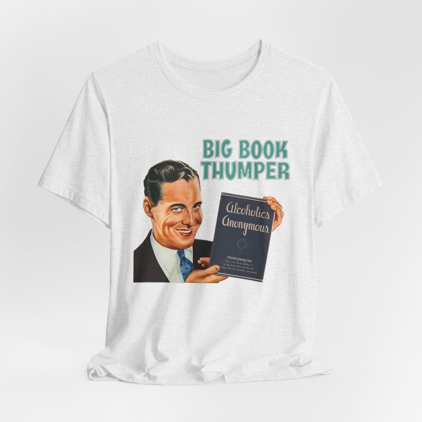 Big Book Thumper AA Recovery Tee Shirt Gift
