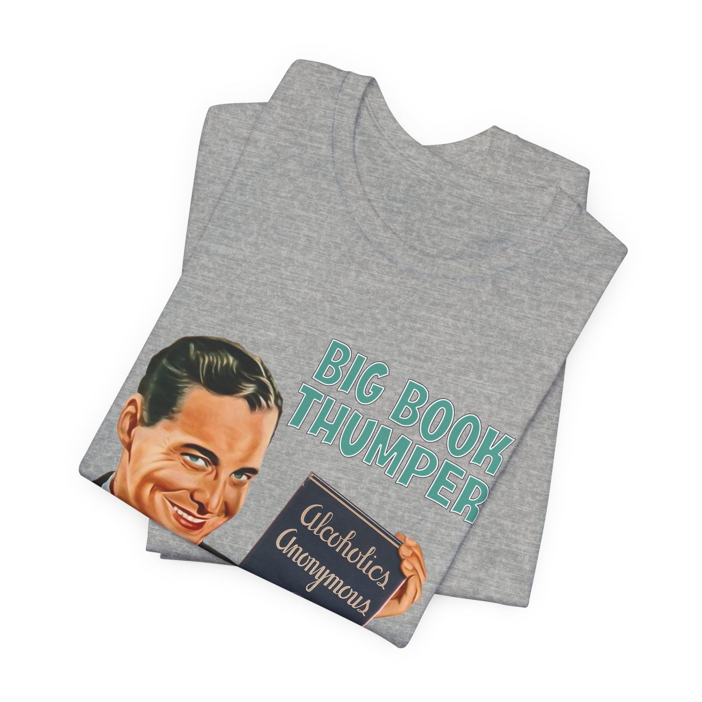 Big Book Thumper AA Recovery Tee Shirt Gift