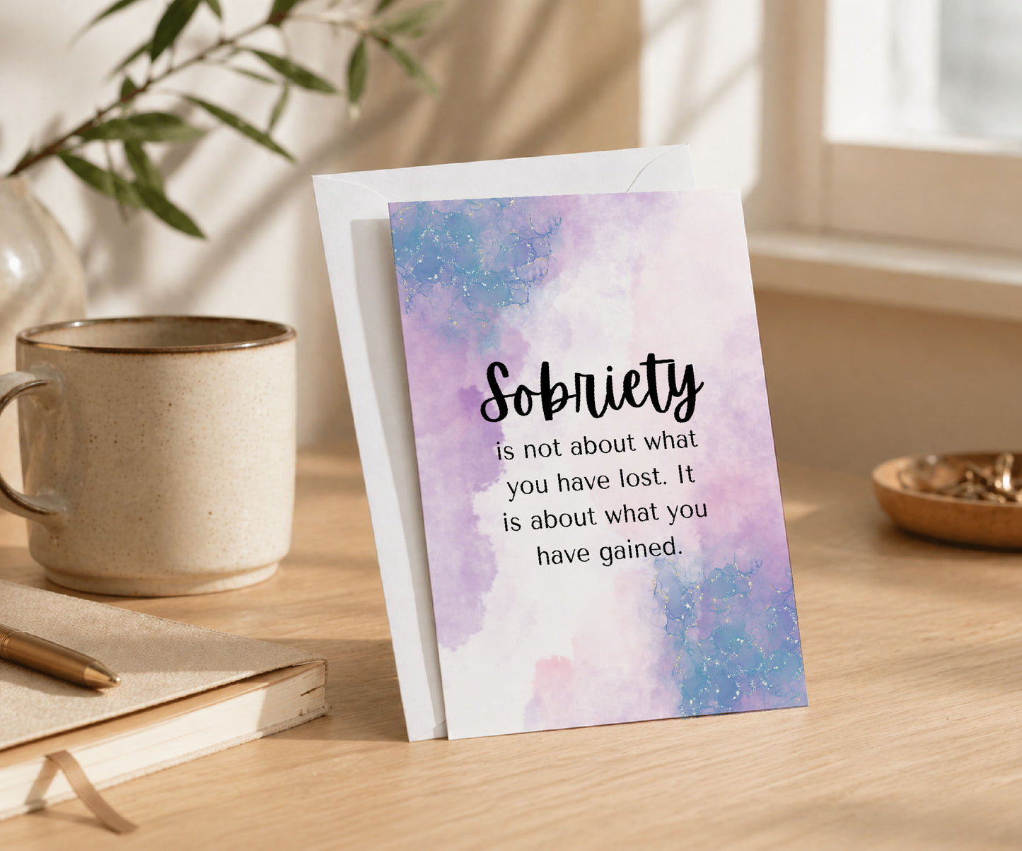 Sobriety Is Not About What You've Lost Greeting Card
