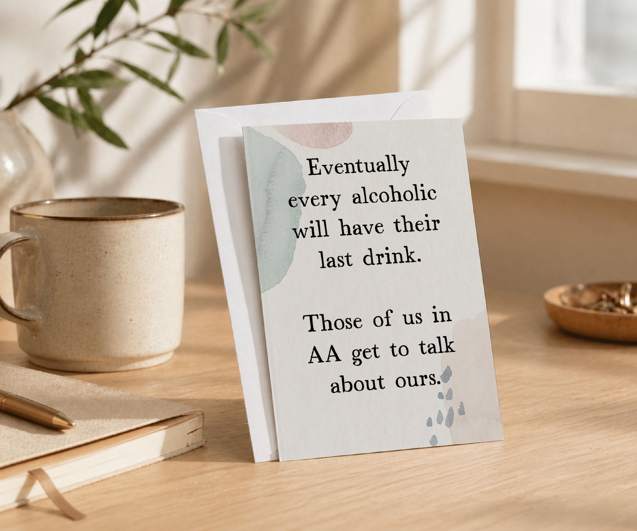Eventually Every Alcoholic Funny AA Greeting Card
