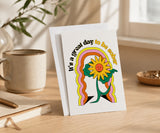 It's a Great Day to Be Sober Greeting Card