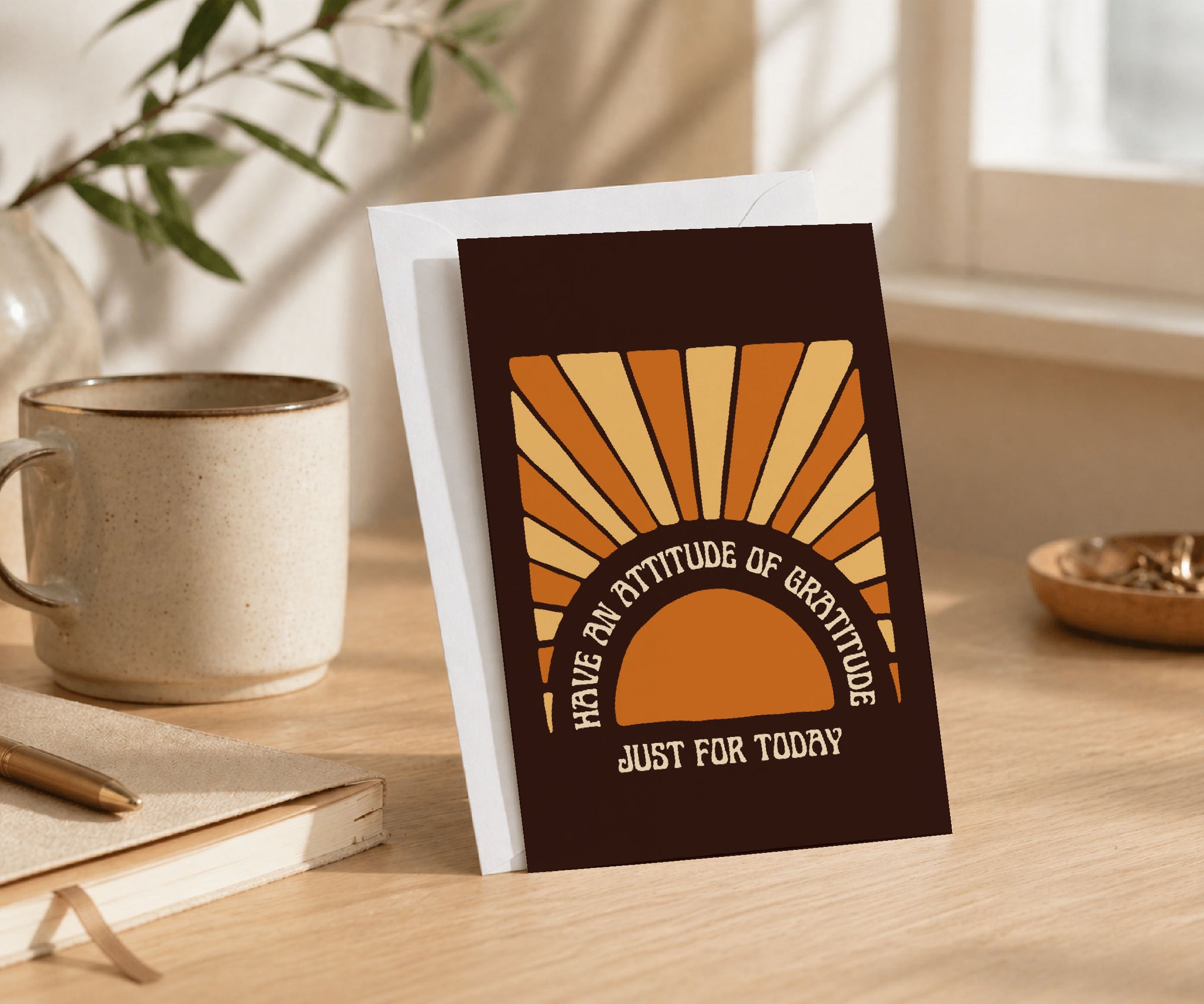 Attitude of Gratitude Just for Today Greeting Card