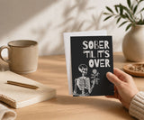 Sober 'Til It's Over Greeting Card