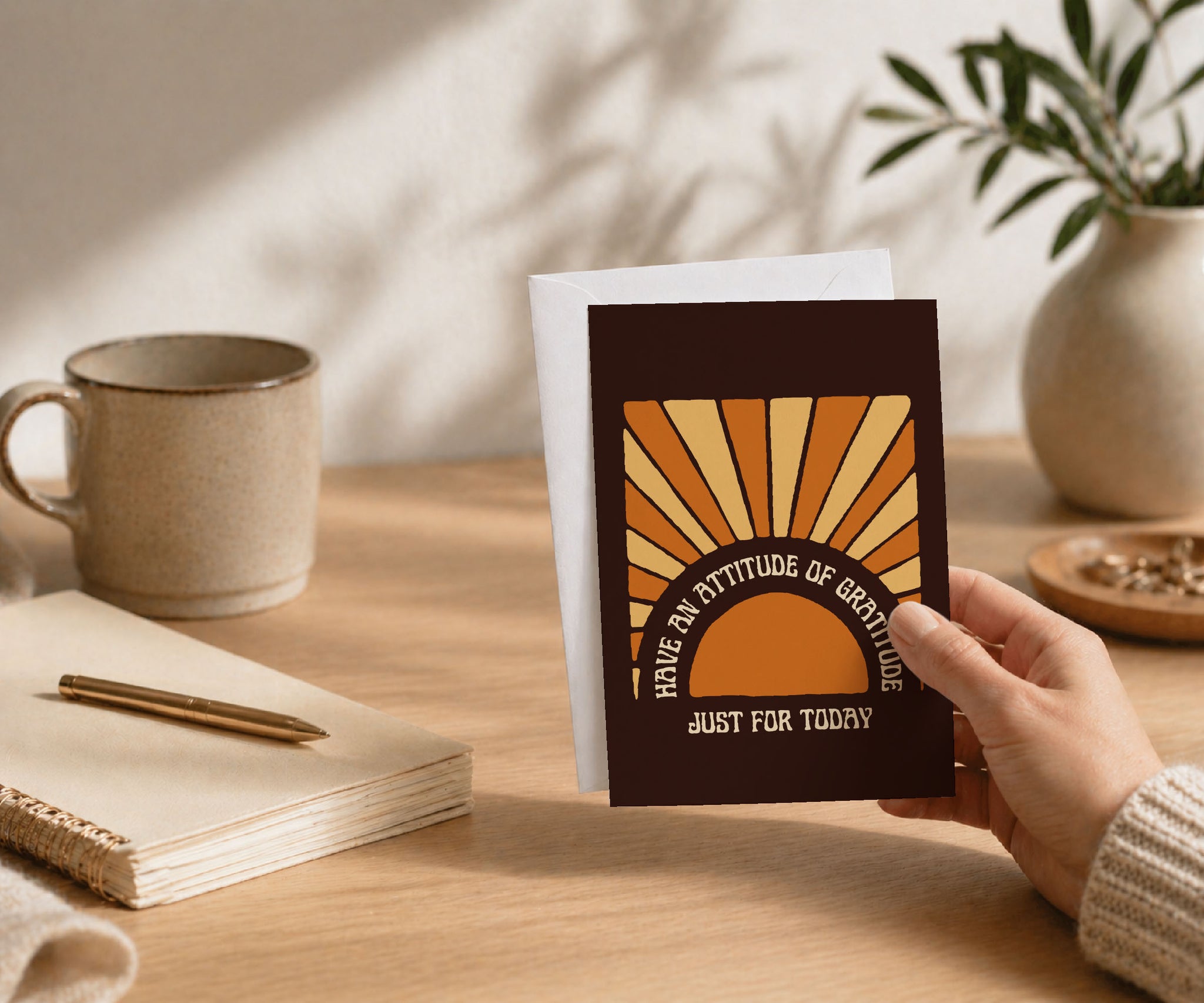Attitude of Gratitude Just for Today Greeting Card