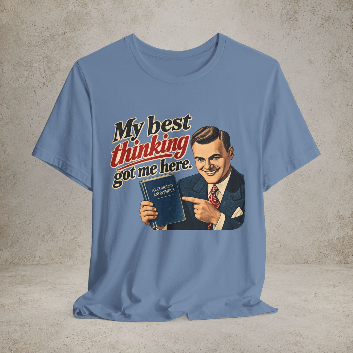 My Best Thinking Got Me Here T-Shirt