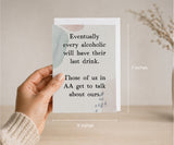 Eventually Every Alcoholic Funny AA Greeting Card