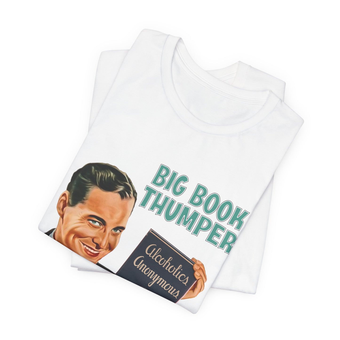 Big Book Thumper AA Recovery Tee Shirt Gift