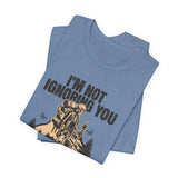 I'm Not Ignoring You unisex recovery tee mockup