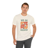 Retro We Do Recover unisex recovery T-shirt alternate mockup