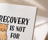 Recovery Is Not for Pussies Funny Recovery Card