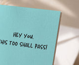 This Too Shall Pass Funny Recovery Greeting Card