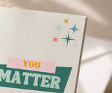 You Matter Recovery Encouragement Greeting Card