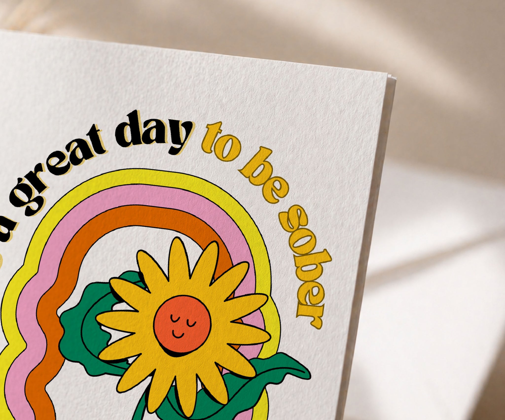 It's a Great Day to Be Sober Greeting Card