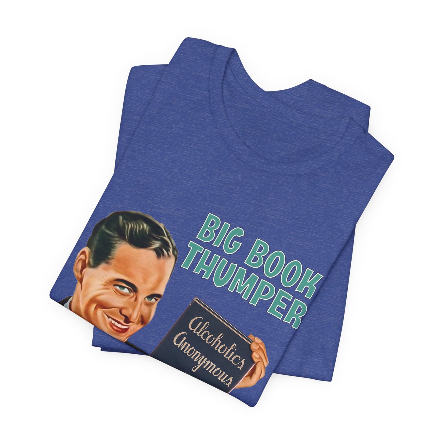 Big Book Thumper AA Recovery Tee Shirt Gift