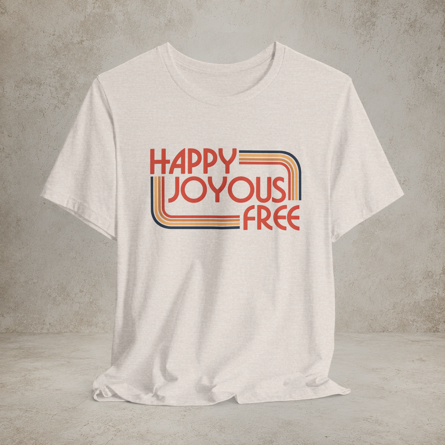 Happy Joyous Free - Unisex Jersey Short Sleeve Tee