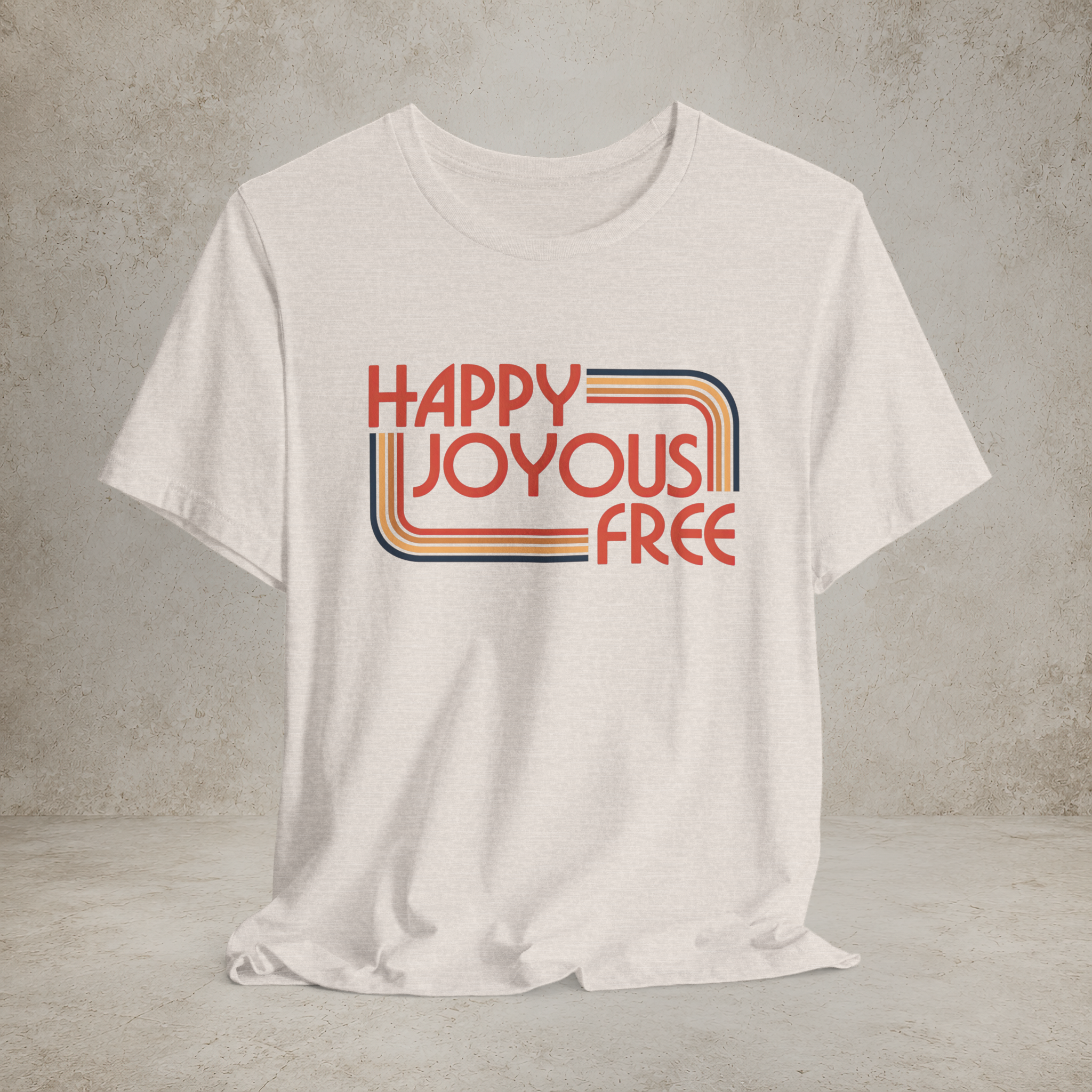 Happy Joyous Free - Unisex Jersey Short Sleeve Tee