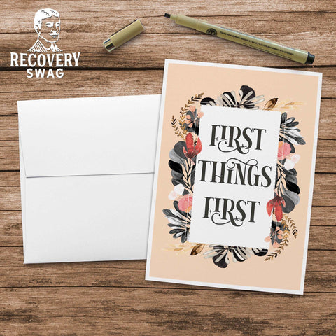 First Things First Blank Greeting Card - 12 Step Recovery Card