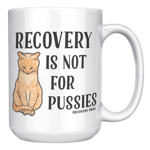 Recovery is not for Pussies