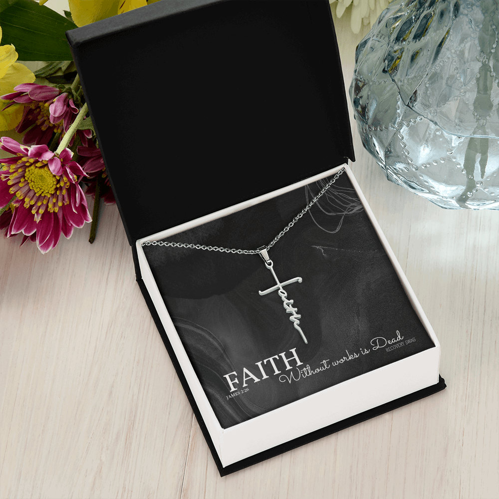 Faith Without Works is Dead - Faith Cross Necklace