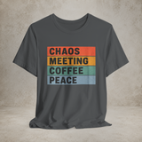 Chaos Meeting Coffee Peace - Unisex Jersey Short Sleeve Tee