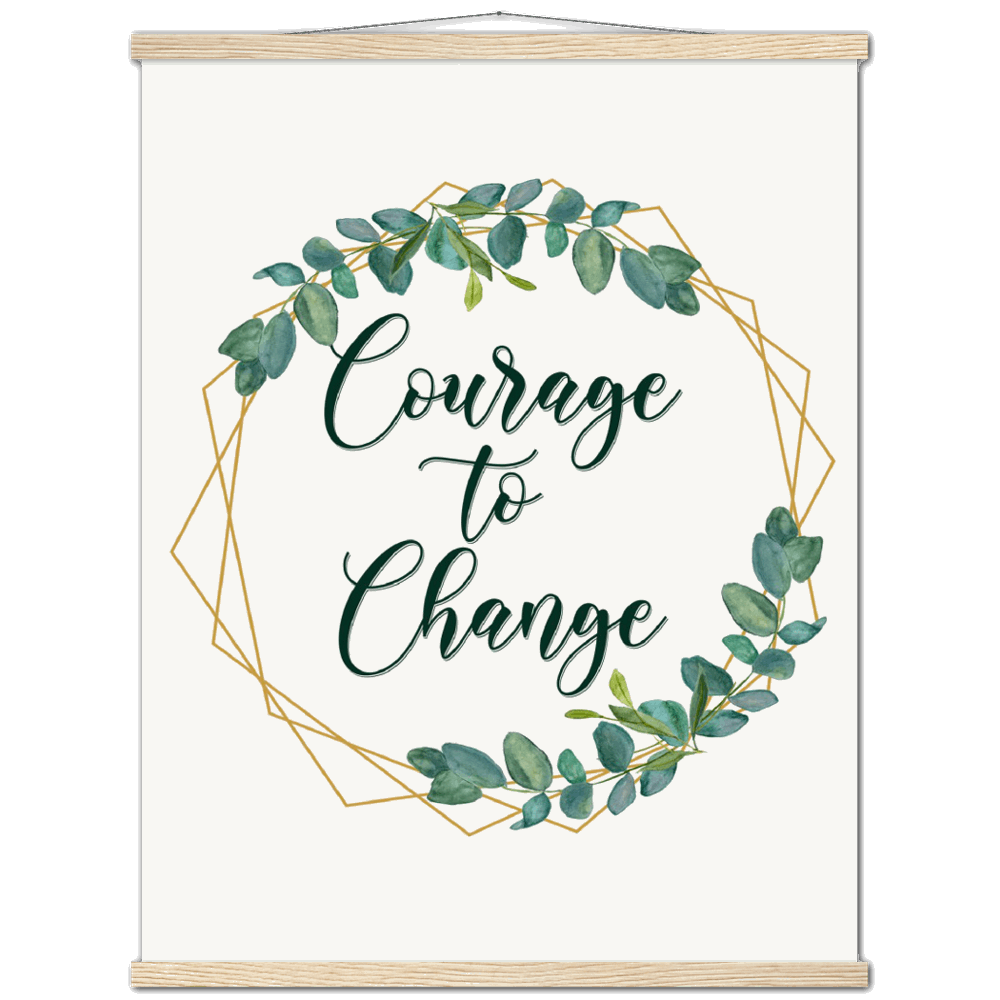 Courage to Change - Archival Print & Hanger
