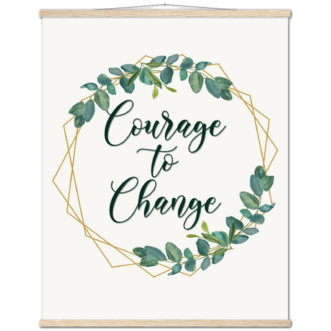 Courage to Change - Archival Print & Hanger