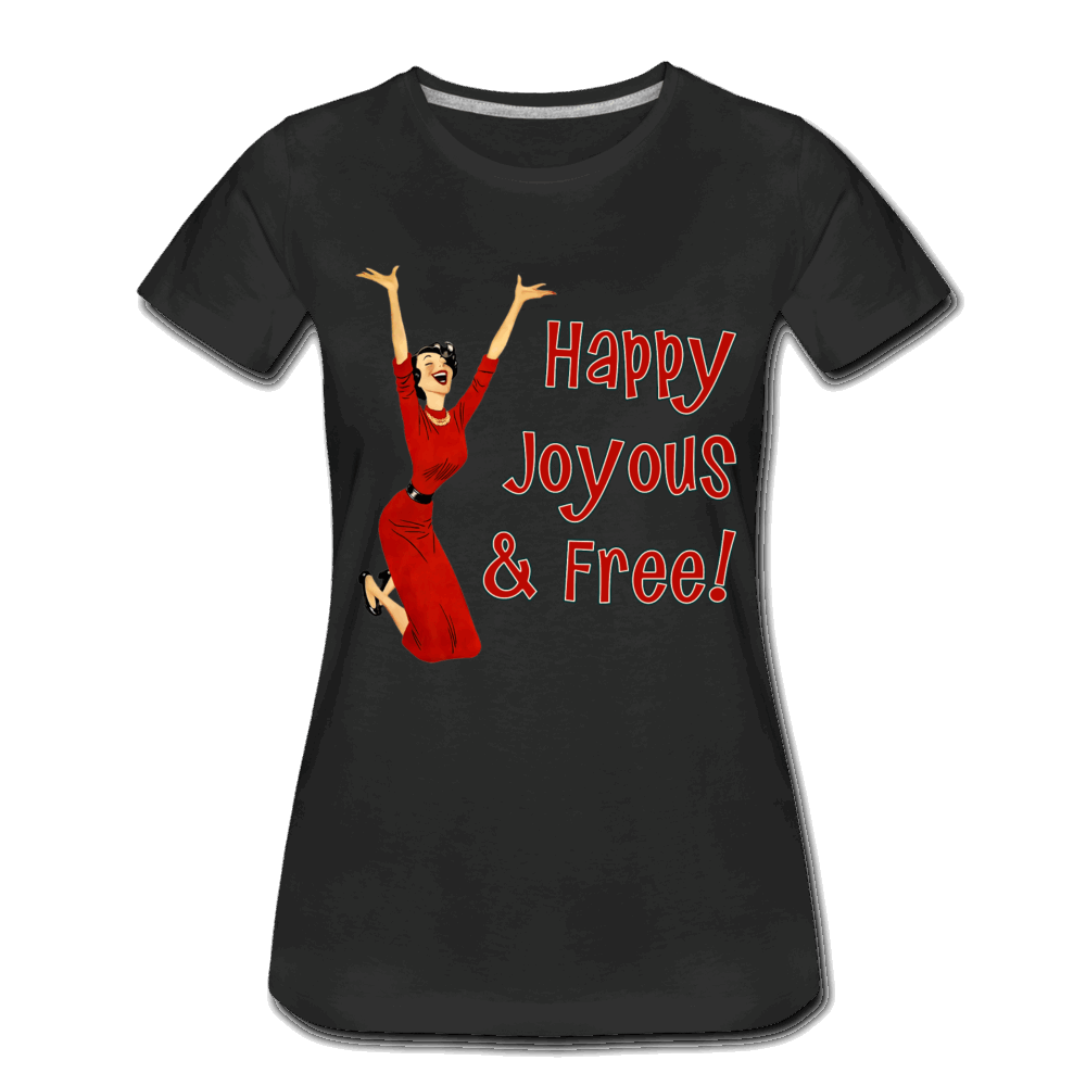 Happy Joyous & Free - Premium T-Shirt - black