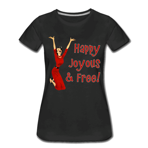 Happy Joyous & Free - Premium T-Shirt - black