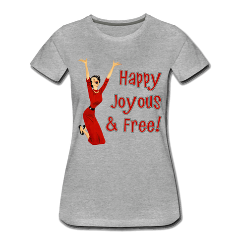 Happy Joyous & Free - Premium T-Shirt - heather gray