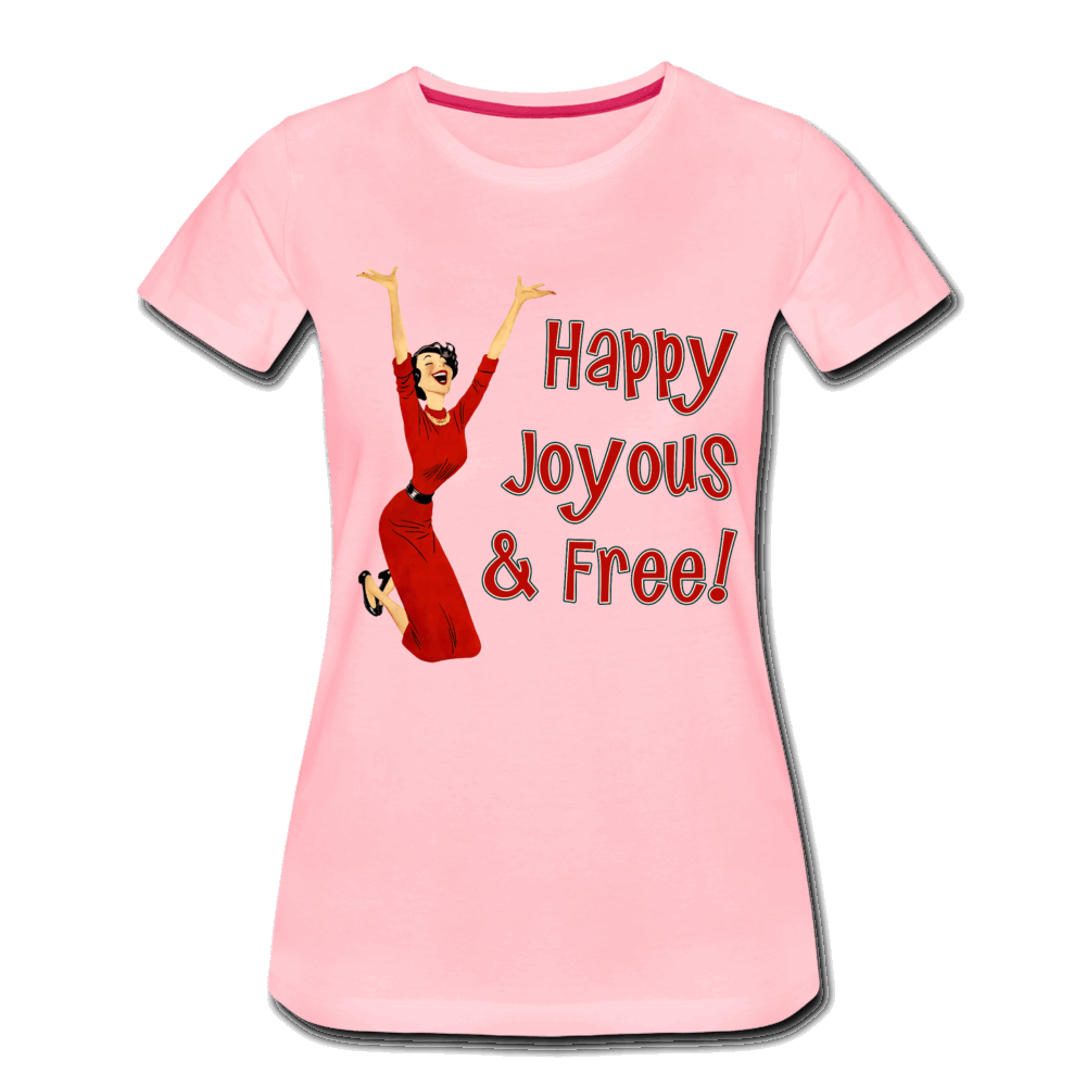 Happy Joyous & Free - Premium T-Shirt - pink