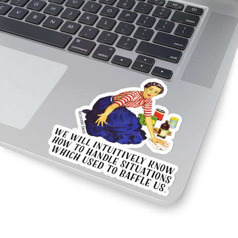 We Will Intuitively Know Sticker