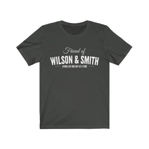 Friend of Wilson & Smith Tee