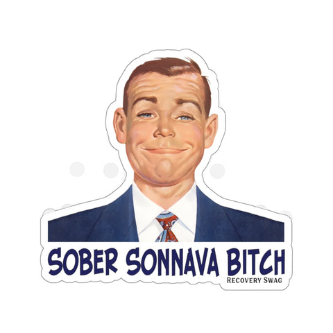 Sober Sonnava Bitch Sticker