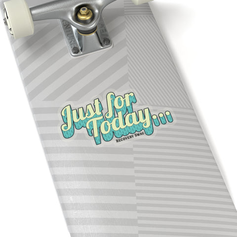 Just for Today Sticker